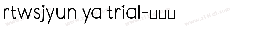 rtwsjyun ya trial字体转换